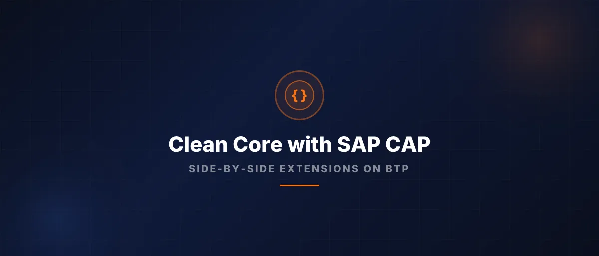 Clean Core with SAP CAP: Extend SAP CX Without the Upgrade Pain