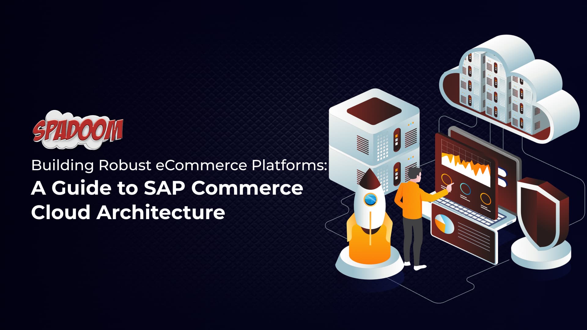 Building Robust eCommerce Platforms: A Guide to SAP Commerce Cloud Architecture